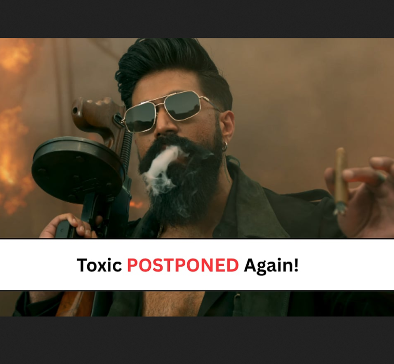 Yash’s ‘Toxic’ Postponed Again: June Release Dropped, Makers Plan Bigger Global Launch