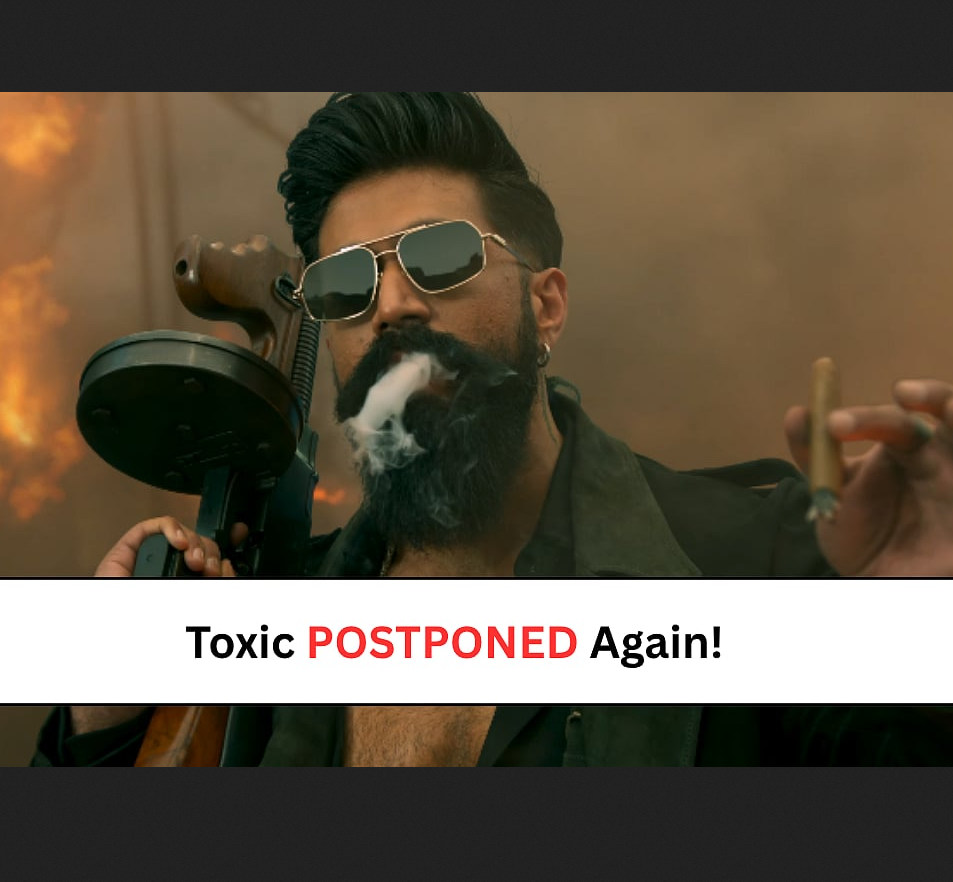 Yash’s ‘Toxic’ Postponed Again: June Release Dropped, Makers Plan Bigger Global Launch